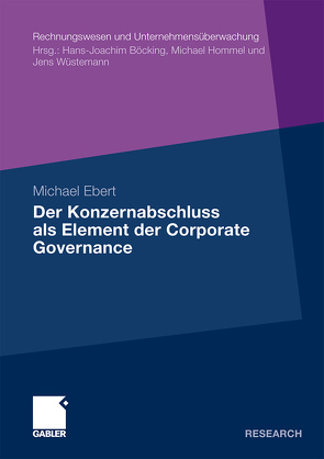 Der Konzernabschluss als Element der Corporate Governance von Ebert,  Michael