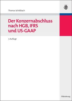Der Konzernabschluss nach HGB, IFRS und US-GAAP von Schildbach,  Thomas