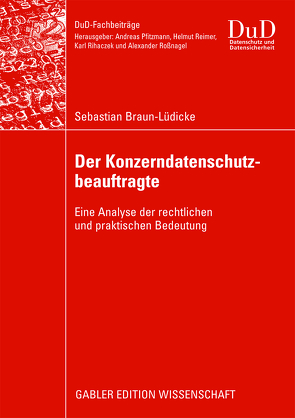 Der Konzerndatenschutzbeauftragte von Braun-Lüdicke,  Sebastian, Roßnagel,  Prof. Dr. Alexander