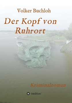 Der Kopf von Ruhrort von Buchloh,  Volker