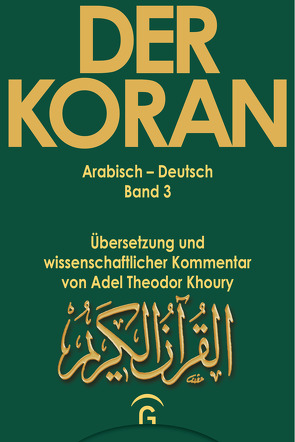 Der Koran / Sure 2,213 – 2,286 von Khoury,  Adel Theodor