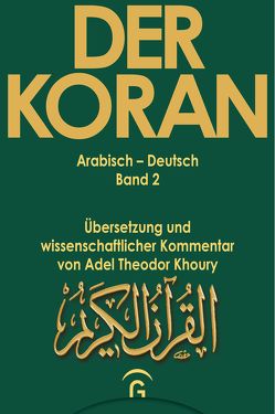 Der Koran / Sure 2,75 – 2,212 von Khoury,  Adel Theodor