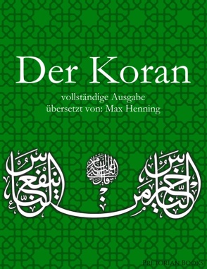 Der Koran: Vollständige Ausgabe von Henning,  Max