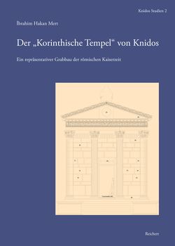 Der „Korinthische Tempel“ von Knidos von Mert,  Ibrahim Hakan