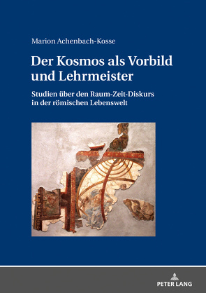 Der Kosmos als Vorbild und Lehrmeister von Achenbach-Kosse,  Marion