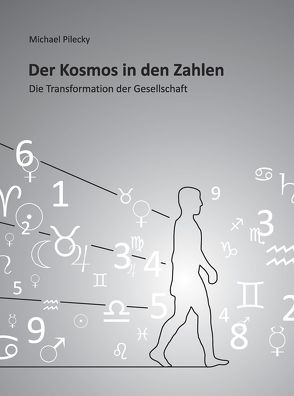 Der Kosmos in den Zahlen von Pilecky,  Michael