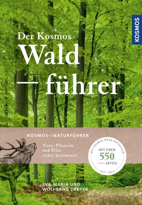 Der Kosmos Waldführer von Dreyer,  Eva-Maria, Dreyer,  Wolfgang