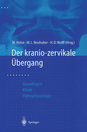 Der kraniozervikale Übergang von Hülse,  M.., Neuhuber,  W.L., Wolff,  H.D.
