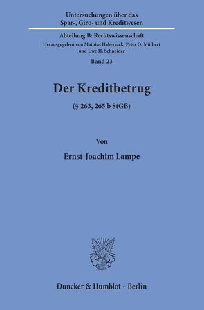 Der Kreditbetrug (§ 263, 265 b StGB). von Lampe,  Ernst-Joachim