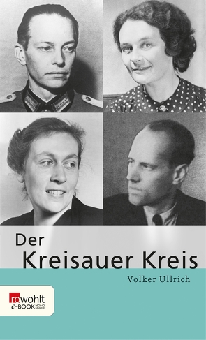 Der Kreisauer Kreis von Ullrich,  Volker