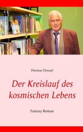 Der Kreislauf des kosmischen Lebens von Dressel,  Dietmar