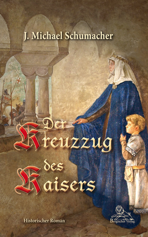 Der Kreuzzug des Kaisers von Schumacher,  J. Michael