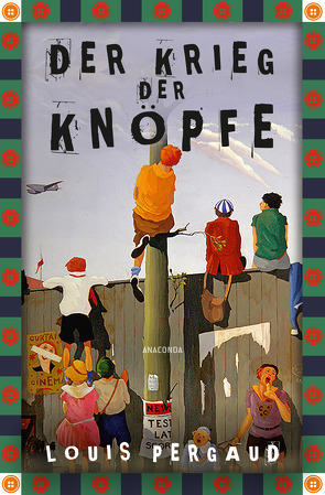 Der Krieg der Knöpfe. Roman von Pergaud,  Louis, Wiedemeyer,  Carolin