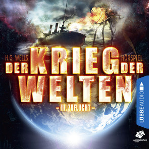 Der Krieg der Welten – Teil 03 von Fröhlich,  Andreas, Hagen,  Till, Kirchberger,  Peter, Rotermund,  Sascha, Wells,  H.G., Ziesmer,  Santiago