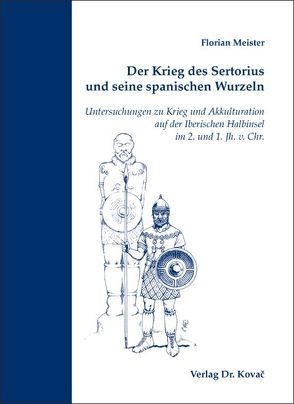 Der Krieg des Sertorius und seine spanischen Wurzeln von Meister,  Florian