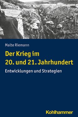 Der Krieg im 20. und 21. Jahrhundert von Riemann,  Malte