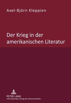 Der Krieg in der amerikanischen Literatur von Kleppien,  Axel