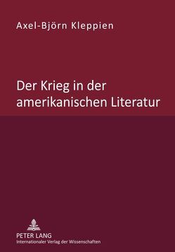 Der Krieg in der amerikanischen Literatur von Kleppien,  Axel