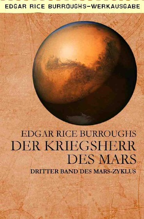 DER KRIEGSHERR DES MARS von Burroughs,  Edgar Rice, Woiwode,  Gabriele C.