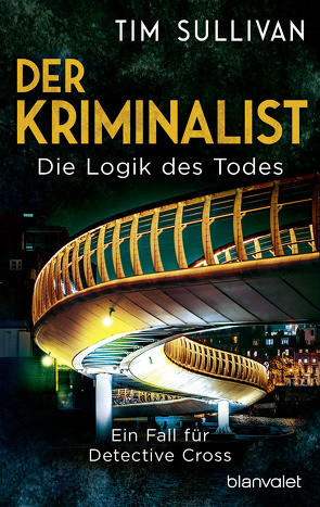 Der Kriminalist – Die Logik des Todes von Meier,  Frauke, Sullivan,  Tim