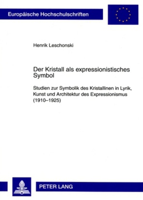Der Kristall als expressionistisches Symbol von Leschonski,  Henrik