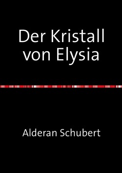 Der Kristall von Elysia von Schubert,  Alderan