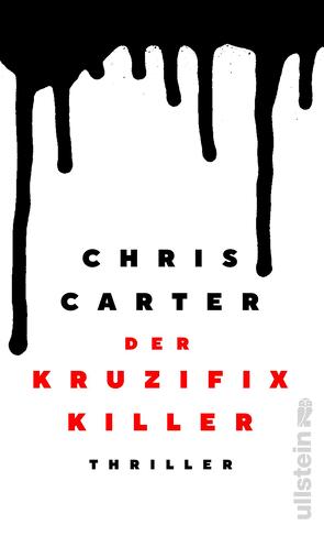 Der Kruzifix-Killer (Ein Hunter-und-Garcia-Thriller 1) von Carter,  Chris, Rößner,  Maja