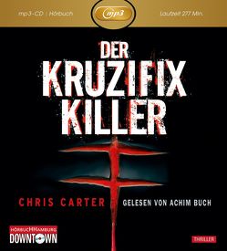 Der Kruzifix-Killer: MP3 (Ein Hunter-und-Garcia-Thriller 1) von Buch,  Achim, Carter,  Chris, Rößner,  Maja