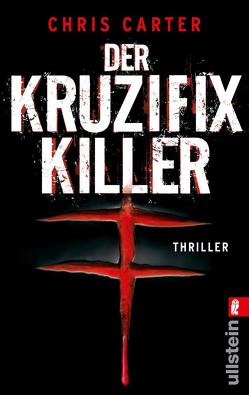 Der Kruzifix-Killer (Ein Hunter-und-Garcia-Thriller 1) von Carter,  Chris, Rößner,  Maja