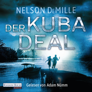 Der Kuba Deal von DeMille,  Nelson, Kurz,  Kristof, Nümm,  Adam