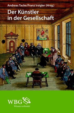 Der Künstler in der Gesellschaft von Irsigler,  Franz, Tacke,  Andreas