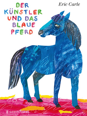 Der Künstler und das blaue Pferd von Carle,  Eric