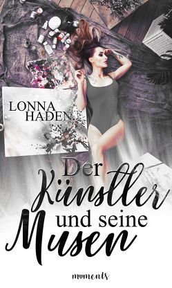 Der Künstler und seine Musen von Haden,  Lonna