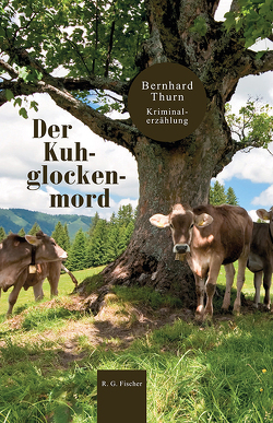 Der Kuhglockenmord von Thurn,  Bernhard