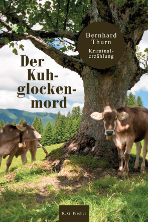Der Kuhglockenmord von Thurn,  Bernhard