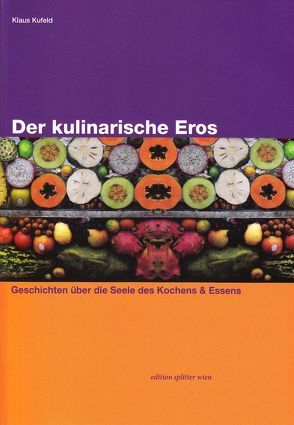 Der kulinarische Eros von Daxner,  Michael, Kufeld,  Klaus