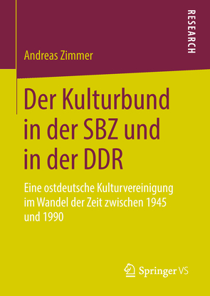 Der Kulturbund in der SBZ und in der DDR von Zimmer,  Andreas