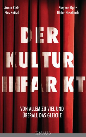 Der Kulturinfarkt von Haselbach,  Dieter, Klein,  Armin, Knüsel,  Pius, Opitz,  Stephan