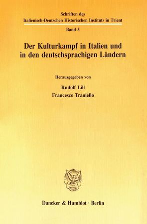 Der Kulturkampf in Italien und in den deutschsprachigen Ländern. von Lill,  Rudolf, Traniello,  Francesco