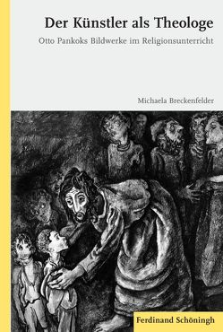 Der Künstler als Theologe von Breckenfelder,  Michaela