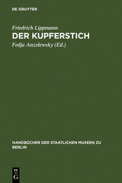 Der Kupferstich von Anzelewsky,  Fedja, Lippmann,  Friedrich