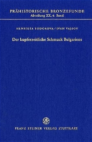 Der kupferzeitliche Schmuck Bulgariens von Todorova,  Henrieta, Vajsov,  Ivan