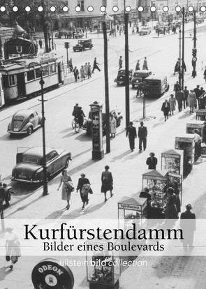 Der Kurfürstendamm – Bilder eines Boulevards (Tischkalender 2023 DIN A5 hoch) von bild Axel Springer Syndication GmbH,  ullstein