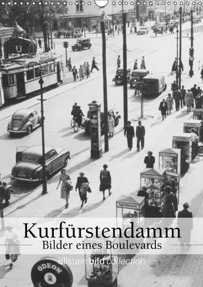 Der Kurfürstendamm – Bilder eines Boulevards (Wandkalender 2019 DIN A3 hoch) von bild Axel Springer Syndication GmbH,  ullstein