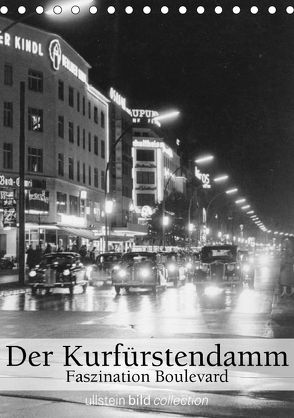 Der Kurfürstendamm – Faszination Boulevard (Tischkalender 2018 DIN A5 hoch) von bild Axel Springer Syndication GmbH,  ullstein