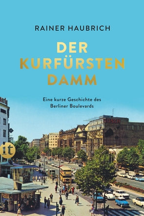 Der Kurfürstendamm von Haubrich,  Rainer