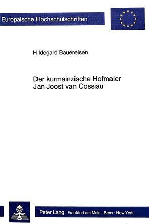 Der kurmainzische Hofmaler Jan Joost van Cossiau von Bauereisen,  Hildegard