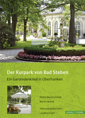 Der Kurpark von Bad Steben von Blechschmidt,  Dieter, Brandl,  Martin