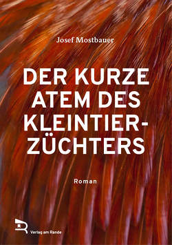DER KURZE ATEM DES KLEINTIERZÜCHTERS von Mostbauer,  Josef