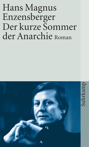 Der kurze Sommer der Anarchie von Enzensberger,  Hans Magnus